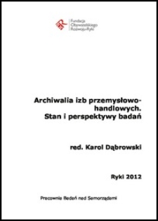 Archiwalia izb przemysłowo-handlowych : stan i perspektywy badań
