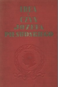 Idea i czyn Józefa Piłsudskiego