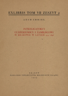 Exlibris : czasopismo poświęcone książce : założone przez Franciszka Biesiadeckiego : organ Towarzystwa Miłośnik&oacute;w Książki w Krakowie. - Z. 7, cz. 2 (1929)