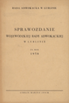 Sprawozdanie Wojewódzkiej Rady Adwokackiej w Lublinie za rok 1958