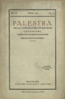 Palestra : organ Adwokatury Stołecznej : czasopismo poświęcone zagadnieniom prawnym i korporacyjno-zawodowym / red. Stanisław Car. R. 2, Nr 3 (marzec 1925)
