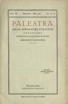 Palestra : organ Adwokatury Stołecznej : czasopismo poświęcone zagadnieniom prawnym i korporacyjno-zawodowym / red. Zygmunt Sokołowski. R. 3, nr 4-5 (kwiecień-maj 1926)