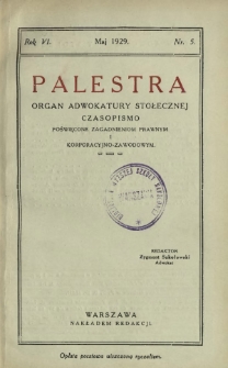 Palestra : organ Adwokatury Stołecznej : czasopismo poświęcone zagadnieniom prawnym i korporacyjno-zawodowym / red. Zygmunt Sokołowski. R. 6, Nr 5 (maj 1929)