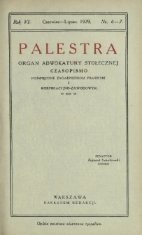 Palestra : organ Adwokatury Stołecznej : czasopismo poświęcone zagadnieniom prawnym i korporacyjno-zawodowym / red. Zygmunt Sokołowski. R. 6, Nr 6-7 (czerwiec-lipiec 1929)