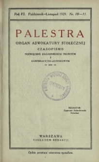 Palestra : organ Adwokatury Stołecznej : czasopismo poświęcone zagadnieniom prawnym i korporacyjno-zawodowym / red. Zygmunt Sokołowski. R. 6, Nr 10-11 (październik-listopad 1929)