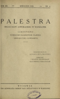 Palestra : organ Rady Adwokackiej w Warszawie : czasopismo poświęcone zagadnieniom prawnym i korporacyjno-zawodowym / red. Adam Chełmoński. R. 12, Nr 4 (kwiecień 1935).
