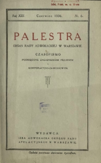 Palestra : organ Rady Adwokackiej w Warszawie : czasopismo poświęcone zagadnieniom prawnym i korporacyjno-zawodowym / red. Adam Chełmoński. R. 13, Nr 6 (czerwiec 1936)