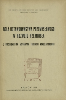 Rola ustawodawstwa przemysłowego w rozwoju rzemiosła z uwzględnieniem aktualnych tendencyj nowelizatorskich