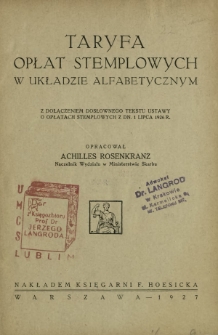 Taryfa opłat stemplowych w układzie alfabetycznym : z dołączeniem dosłownego tekstu Ustawy o opłatach stemplowych z dn. 1 lipca 1926 r.