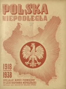 Polska Niepodległa : czasopismo poświęcone kulturze, historii, sprawom społecznym i pracy państw.-twórczej / wyd., red. nacz. i odpowiedzialny Józef Lachowski. R. 8, nr 10-11=84-85 (październik-listopad 1938)