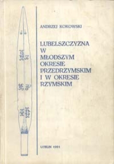 Lubelszczyzna w młodszym okresie przedrzymskim i w okresie Rzymskim