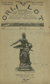 Orli Lot : miesięcznik krajoznawczy dla młodzieży : organ Sekcji Kół Krajoznawczych Oddziału Krakowskiego Polskiego Towarzystwa Krajoznawczego. R. 2, nr 1 (styczeń 1921)