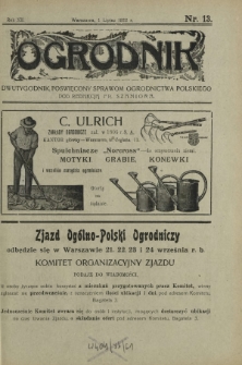 Ogrodnik : dwutygodnik poświęcony sprawom ogrodnictwa polskiego. R. 12, nr 13 (1 lipiec 1922)