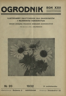 Ogrodnik : ilustrowany dwutygodnik dla zawodowców i miłośników ogrodnictwa : organ Związku Polskich Zrzeszeń Ogrodniczych. R. 22, nr 20 (31 października 1932)