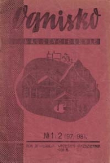 Ognisko Nauczycielskie : regjonalny miesięcznik Z.N.P. poświęcony sprawom organizacyjnym, zawodowym i społecznym, zagadnieniom oświatowym i szkolnym. R. 11, 1938/39 Nr 1-2 (97-98)