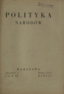 Polityka Narodów. T. 7, półrocz. 1, z. 3 (marzec 1936)