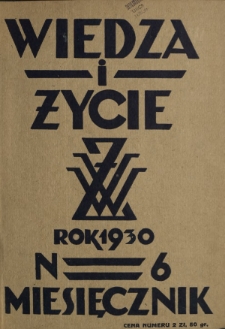 Wiedza i Życie : miesięcznik poświęcony popularyzacji wiedzy R. 5, z. 6 (czerwiec 1930)