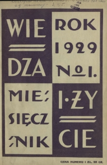 Wiedza i Życie : miesięcznik poświęcony popularyzacji wiedzy oraz samokształceniu R. 4, z. 1 (styczeń 1929)