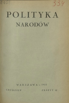 Polityka Narodów : miesięcznik poświęcony zagadnieniom polityki zagranicznej państwa i polityce światowej. T. 2, półrocz. 2, z. 12 (grudzień 1933)
