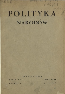 Polityka Narodów : miesięcznik poświęcony zagadnieniom polityki zagranicznej państwa i polityce światowej. T. 4, półrocz. 2, z. 1 (lipiec 1934)